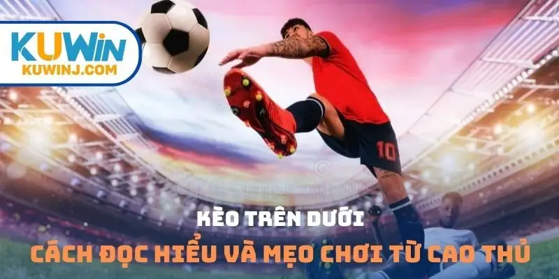 Kèo trên dưới