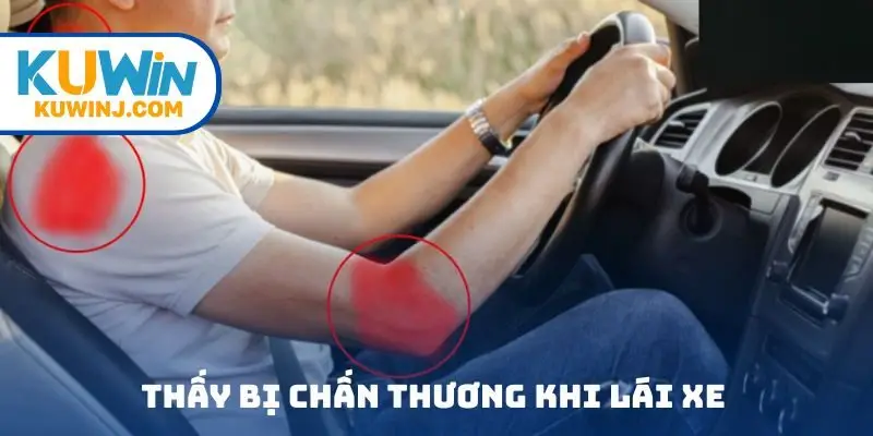 Thấy bị chấn thương khi lái xe