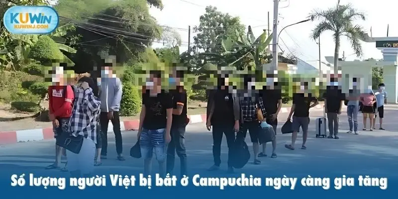 Số lượng người Việt bị bắt ở Campuchia ngày càng gia tăng