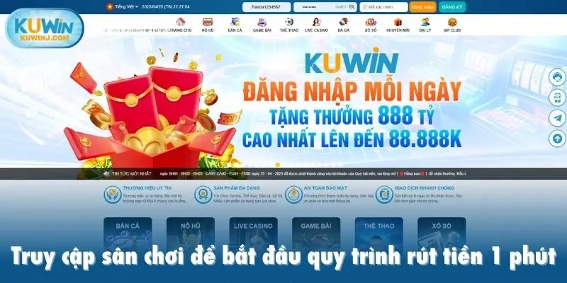 Truy cập sân chơi để bắt đầu quy trình rút tiền 1 phút