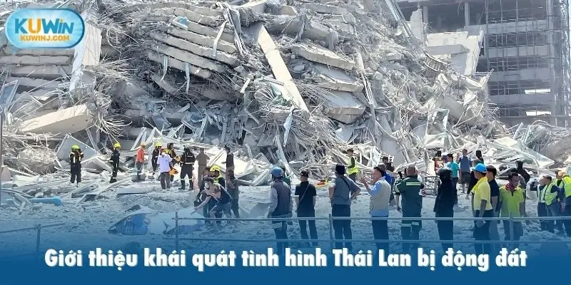 Giới thiệu khái quát tình hình Thái Lan bị động đất