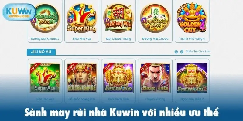 Sảnh may rủi nhà Kuwin với nhiều ưu thế