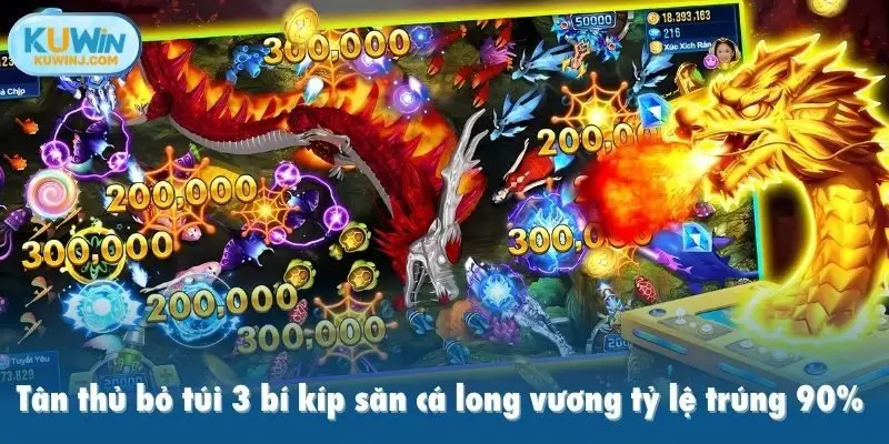 tân thủ bỏ túi 3 bí kíp săn cá long vương tỷ lệ trúng 90%