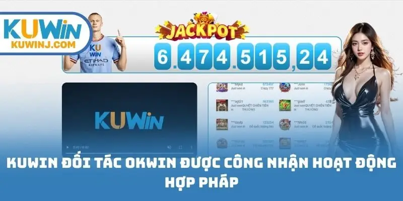 Kuwin đối tác Okwin được công nhận hoạt động hợp pháp