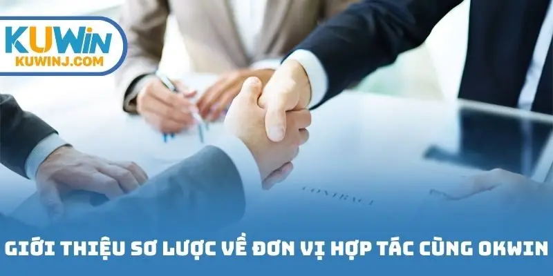 Giới thiệu sơ lược về đơn vị hợp tác cùng Okwin