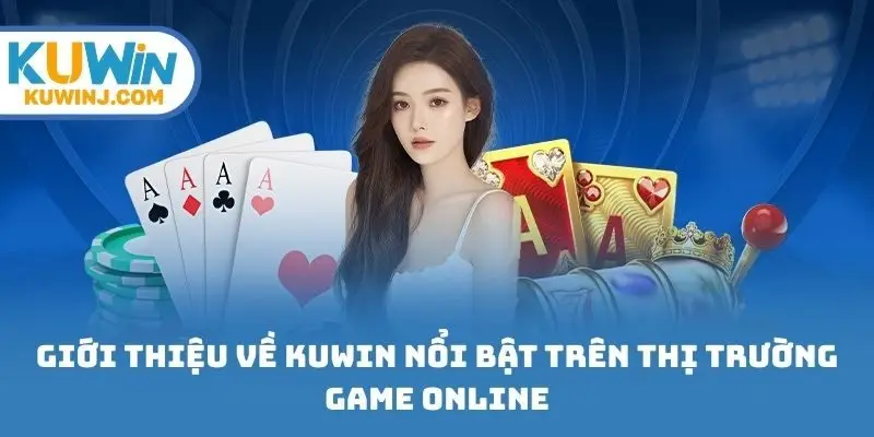 Giới thiệu về nhà cái Kuwin nổi bật trên thị trường game online