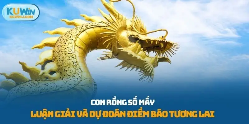 Con rồng số mấy